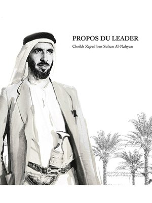 cover image of Propos du leader Cheikh Zayed Ben Sultan Al-Nahyan